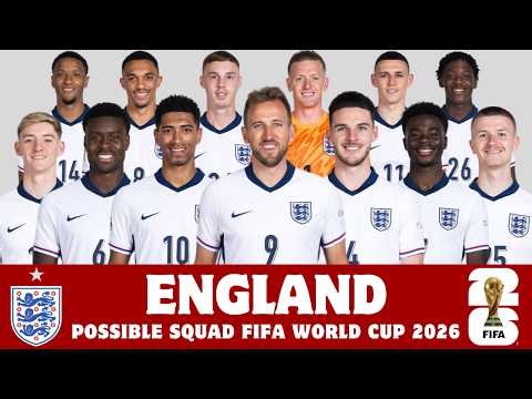 England Possible Squad For FIFA World Cup 2026 | England's Squad Depth for FIFA World Cup 2026