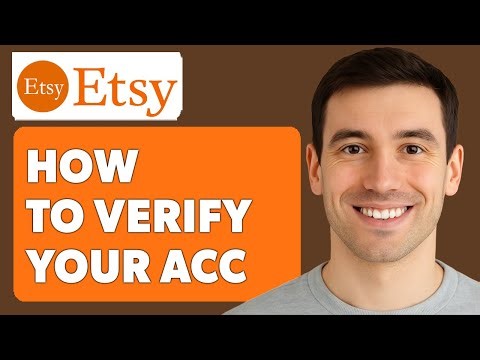 How To Verify Your Etsy Account [2025 Guide]