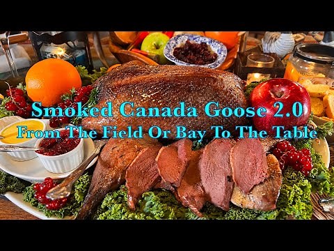 Smoked Canada Geese 2.0 ~ From The Field Or Bay To The Table