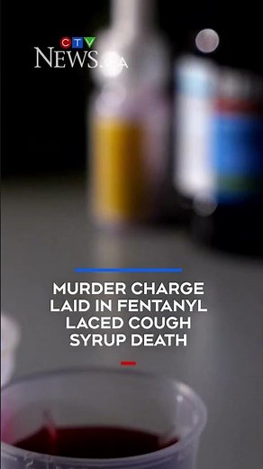 Murder charge laid in death involving fentanyl-laced cough syrup