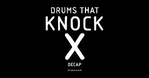 DECAP - Drums That Knock X at Splice Sounds