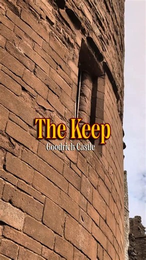 The Norman Keep of Goodrich Castle 🏰