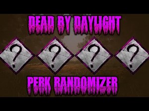 Dead By Daylight Perk Randomizer Challenge