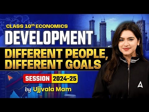 Different People, Different Goals - Development | Class 10 Economics Chapter 1 | Ujjvala Mam SST