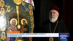 Concertul de colinde ,,Hristos se naște, slăviți-L!” al Episcopiei Tulcii - TRINITAS TV