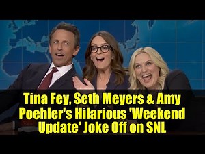 Tina Fey, Seth Meyers & Amy Poehler's Hilarious 'Weekend Update' Joke Off on SNL | Must-Watch!