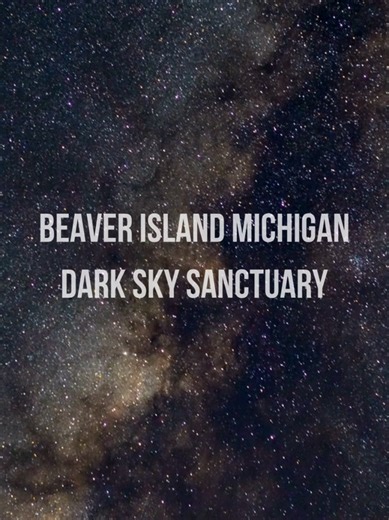 There are only 23 dark sky sanctuaries in the world, and Michigan's Beaver Island is home to one of them. The island is located 2 miles off the shore of Charlevoix in Lake Michigan. The official name is the Beaver Island State Wildlife Research Area International Dark Sky Sanctuary. Dark sky sanctuaries differ from dark sky parks. Sanctuaries are the darkest skies on the nine level Bortle scale coming in at Class 1, with near zero light pollution. In Bortle 1 night skies you can view the Milky W