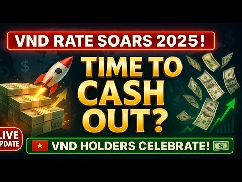 Vietnamese Dong Rate Soars in 2025 – Is This Your Moment to Cash Out?⚡VND News 2025🔊Iraqi Dinar
