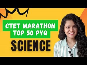 CTET Science top 50 PYQ