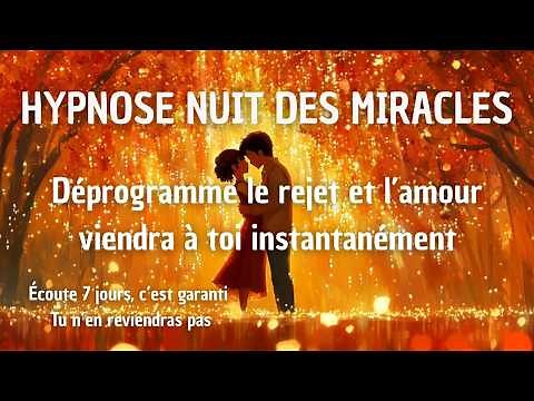 Hypnose attirer l’amour instantanément : Reprogrammation subconscient blessure de rejet en dormant