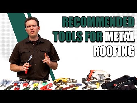 Recommended Tools for Metal Roofing