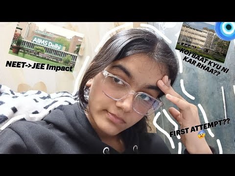 how NEET aspirants affect cutoff of JEE Mains | first attempt of JEE how it went🕺