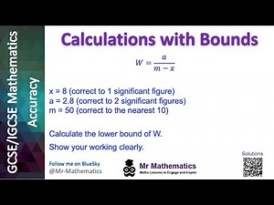 GCSE Maths: Calculations with Bounds Mr Mathematics