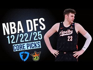 NBA DFS Core Picks 12/22/25 | FanDuel and DraftKings