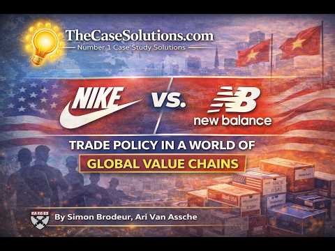Nike vs New Balance Case Study Solution | Trade Policy & Global Value Chains Analysis