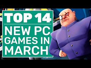 Top 14 New PC Games For March 2021