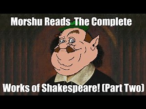 Morshu Reads The Complete Works of Shakespeare! (Part One) (No AI)