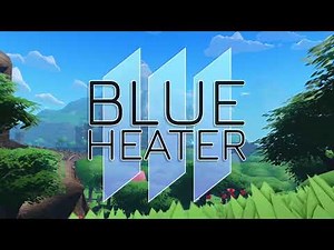Blue Heater 2 Short Scenic Trailer