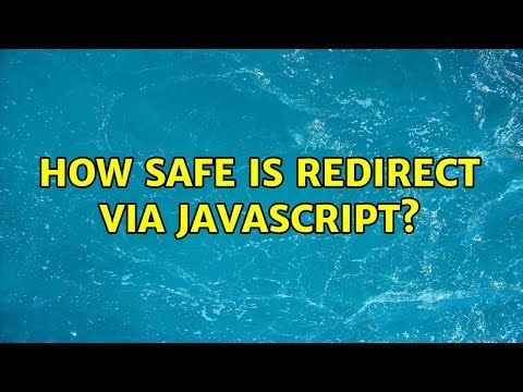How safe is redirect via javascript?