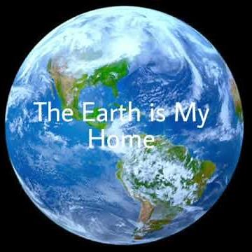 The Earth is My Home song for World Environment Day.