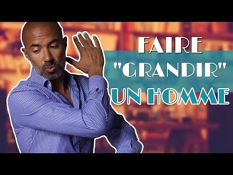 1 seul moyen de faire grandir un homme immature, c'est...