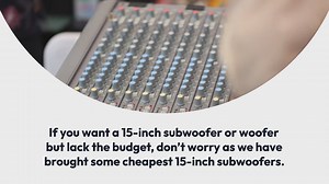 4 Cheapest 15-Inch Subwoofers/Woofers 2022