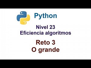 Python - Nivel 23 - Reto 3 - O grande