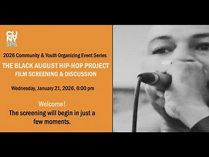 2026 Community & Youth Organizing Series: The Black August Hip-Hop Project Screening & Discussion
