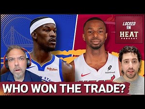 Heat's Jimmy Butler TRADE Revisited -- Did Miami Win Trade With Warriors? | Miami Heat Podcast