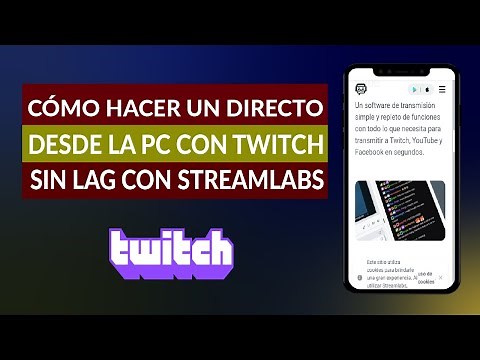 Cómo Hacer un Directo Desde la PC con Twitch Sin Lag con Streamlabs