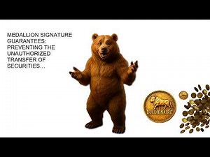 Medallion Signature Guarantees: Preventing the Unauthorized Transfer of Securities
