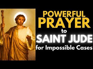 Powerful Prayer to Saint Jude for Impossible Cases