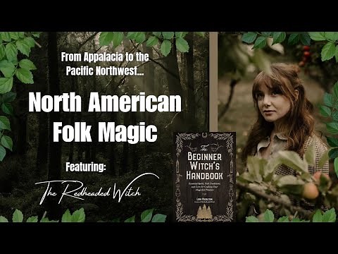 North American Folk Magic (DEEP DIVE) w/The Redheaded Witch
