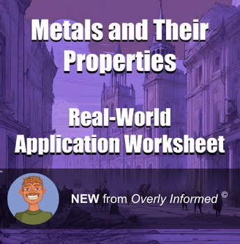 Metals and Their Properties Real-World Application Worksheet