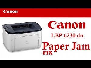 How to solve canon LBP 6230dn paper jam error