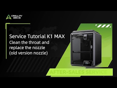 Service Tutorial K1 MAX Clean the throat and replace the nozzle old version nozzle