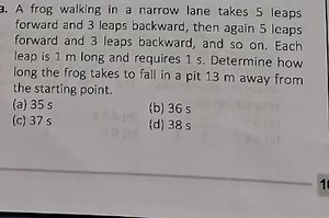 A frog walking in a narrow lane takes 5 leaps forward and 3 lea... | Filo