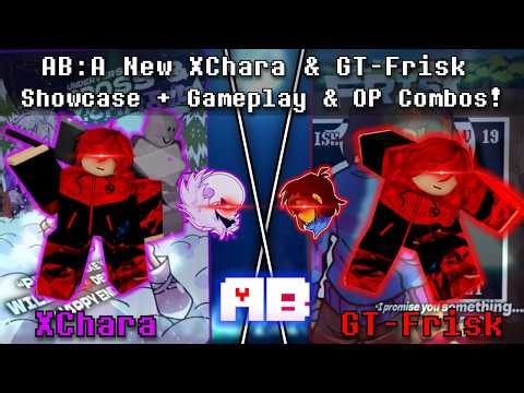 AB:A New XChara & GT-Frisk Showcase + Gameplay & OP COMBOS Undertale Alternate Battlegrounds Release