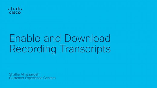 Enable and Download Recording Transcripts - Cisco Video Portal