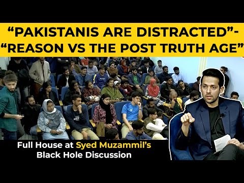 Pakistan’s Post Truth Politics | Hard Hitting Talk in Black Hole | Syed Muzammil Official