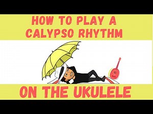 How To Play A Calypso Rhythm On The Ukulele (tutorial)