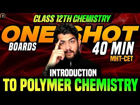 CH.15 Introduction to Polymer Chemistry ONE SHOT CHEMISTRY CLASS 12 HSC MH BOARD | MHT CET 2025