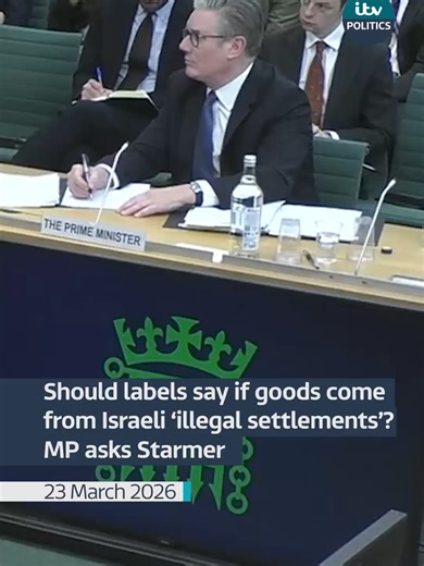 Labour MP Sarah Champion asks Prime Minister Keir Starmer, while appearing at the Commons Liaison Committee, if the UK could inform consumers whether goods have come from Israeli 'illegal settlements' #politics @itvnews