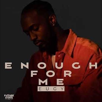 Eugy - Enough For Me (Audio)