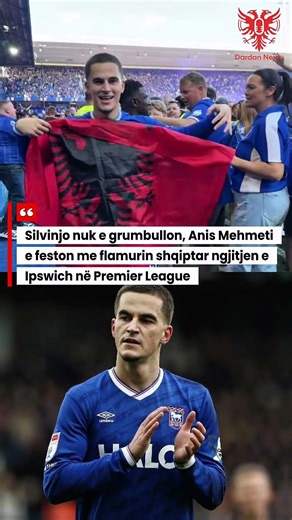 Anis Mehmeti e feston me flamurin shqiptar ngjitjen e Ipswich në Premier League
