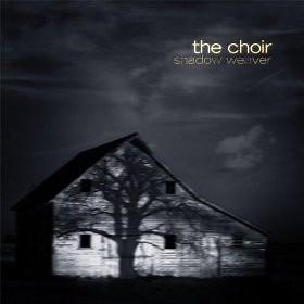 The Choir - Shadow Weaver