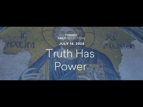 July 14, 2024 | Catholic Daily Reflections | FORMED