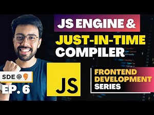 JavaScript Engine and Just-In-Time Compiler | JavaScript Tutorial - Ep. 6 🔥