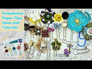 Embellished Paper Clips Tutorial Inspiration Ideas Tips Tricks Junk Journal