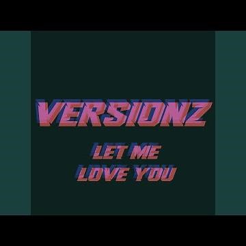 LET ME LOVE YOU (Radio Versionz)